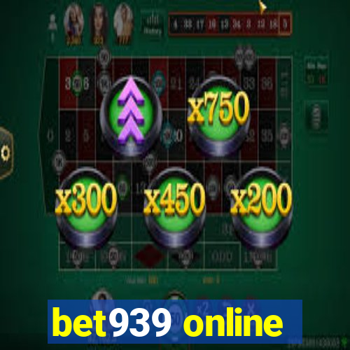 bet939 online